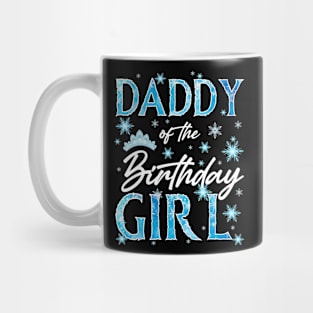 Daddy Of The Birthday Girl Family Snowflakes Winter Party Gift For Girl Kids Mug